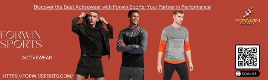 Discover the Best Activewear with Forwin Sports: Your Partner in Performance